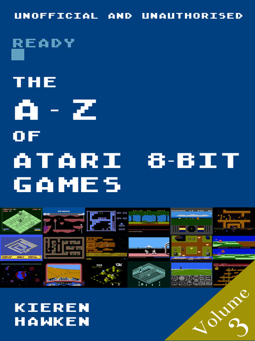 Title details for The A-Z of Atari 8-bit Games, Volume 3 by Kieren Hawken - Available